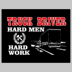 TRUCK DRIVER  - hard Men, hard Work  " Kamionista "  mikina s kapucou stiahnutelnou šnúrkami a klokankovým vreckom vpredu 